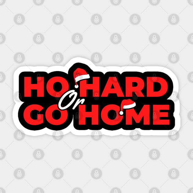 Ho Hard or Go Home Sticker by kanystiden